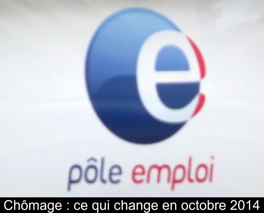 Chômage : ce qui change en octobre 2014