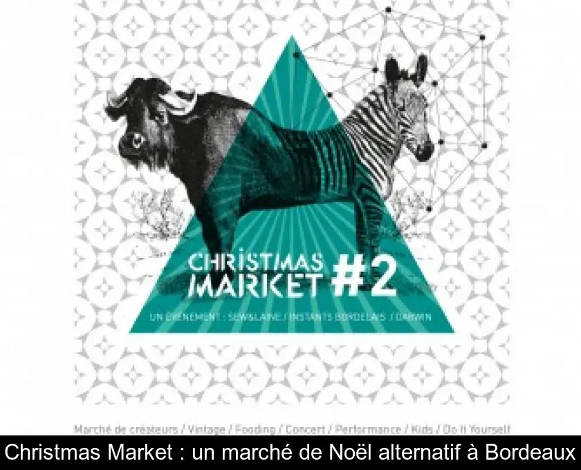Christmas Market : un marché de Noël alternatif à Bordeaux