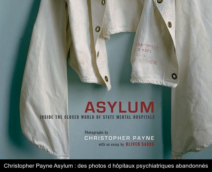 Christopher Payne Asylum : des photos d'hôpitaux psychiatriques abandonnés Christopher Payne Asylum : des photos d'hôpitaux psychiatriques abandonnés