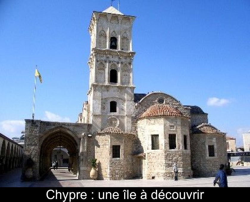 Chypre : une île à découvrir Chypre : une île à découvrir