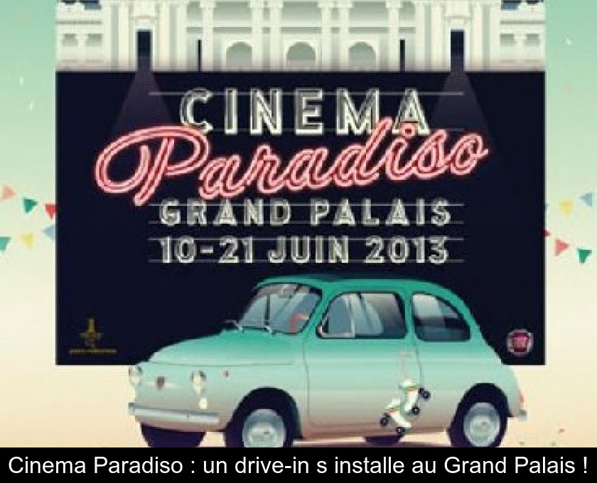 Cinema Paradiso : un drive-in s'installe au Grand Palais ! Cinema Paradiso : un drive-in s'installe au Grand Palais !