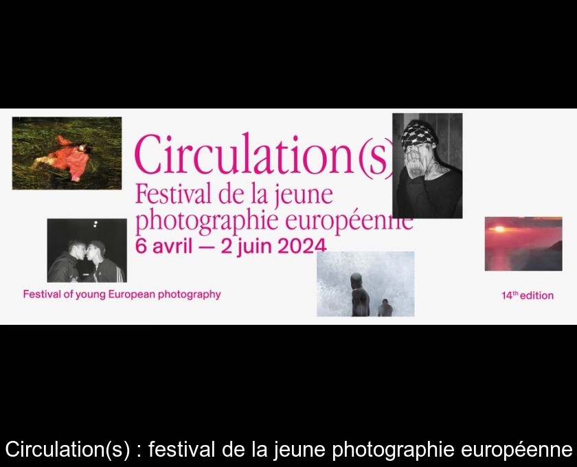 Circulation(s) : festival de la jeune photographie européenne