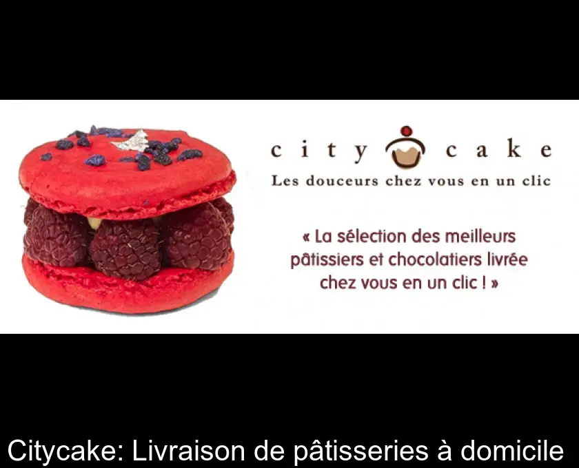 Citycake: Livraison de pâtisseries à domicile 