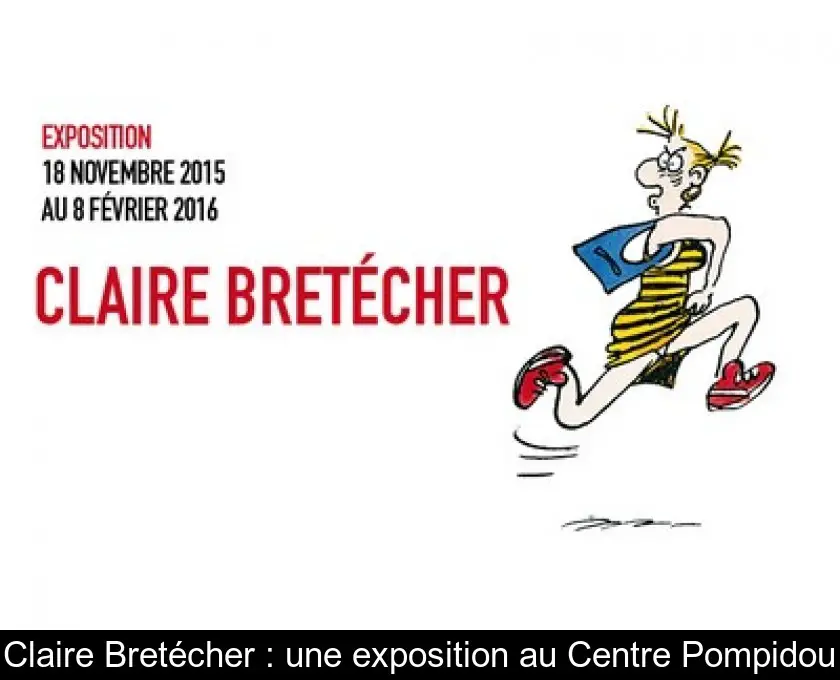 Claire Bretécher : une exposition au Centre Pompidou