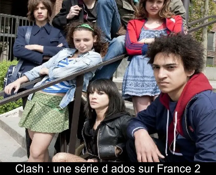 Clash : une série d'ados sur France 2