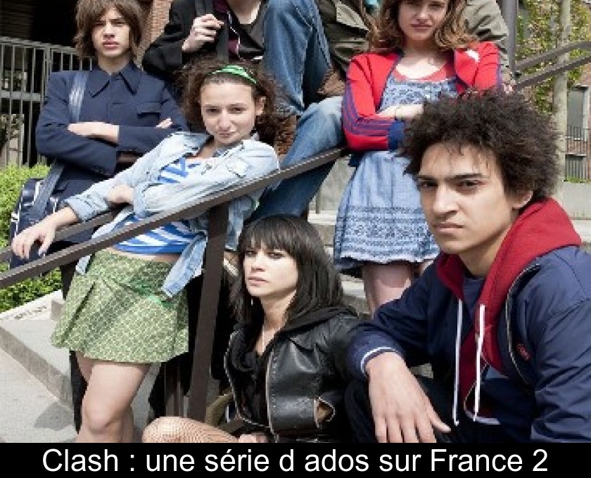 Clash : une série d'ados sur France 2 Clash : une série d'ados sur France 2