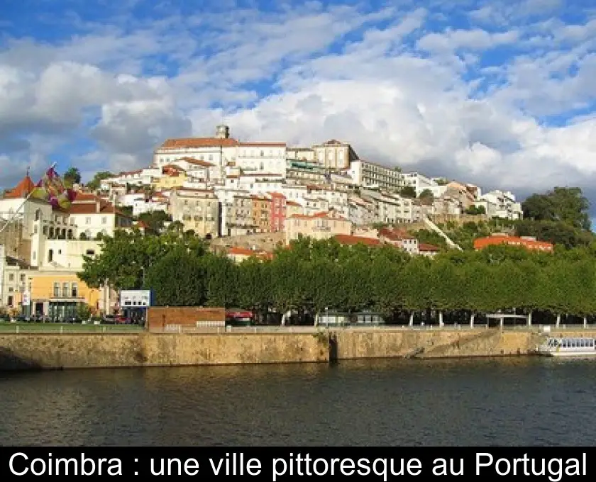 Coimbra : une ville pittoresque au Portugal