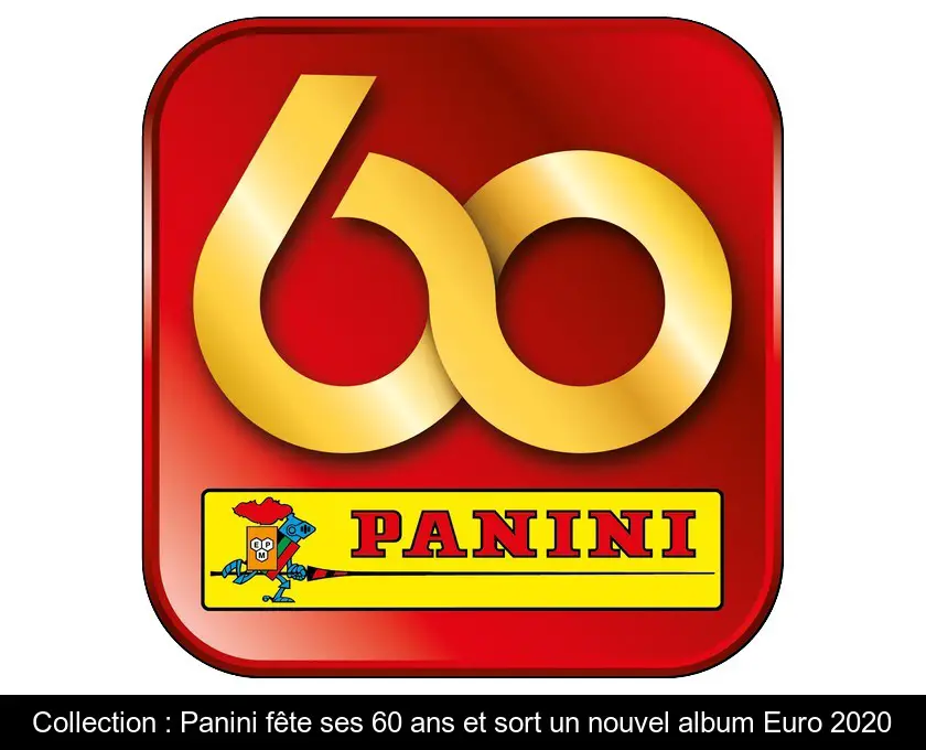 Collection : Panini fête ses 60 ans et sort un nouvel album Euro 2020