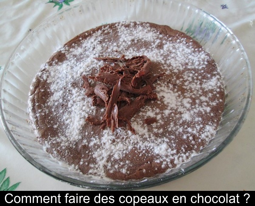 Comment faire des copeaux en chocolat ?