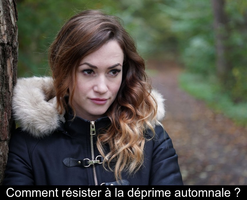 Comment résister à la déprime automnale ? Comment résister à la déprime automnale ?