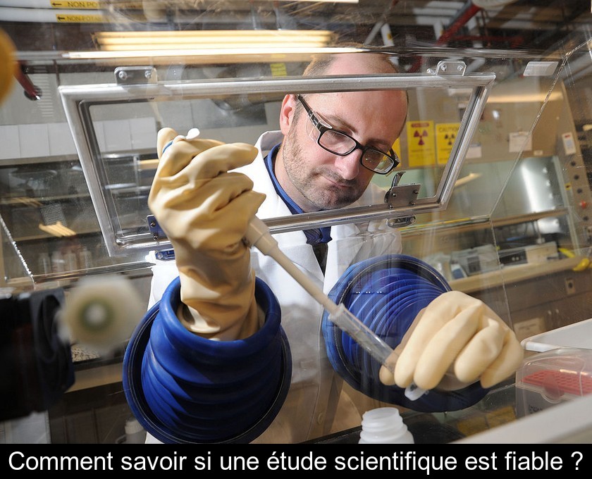 Comment savoir si une étude scientifique est fiable ? Comment savoir si une étude scientifique est fiable ?
