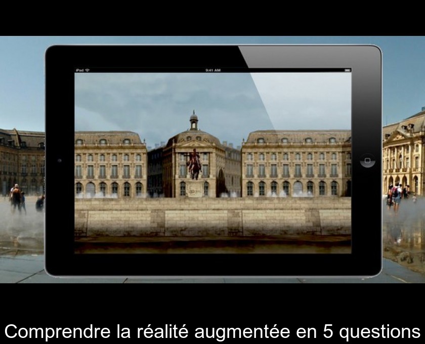 Comprendre la réalité augmentée en 5 questions Comprendre la réalité augmentée en 5 questions