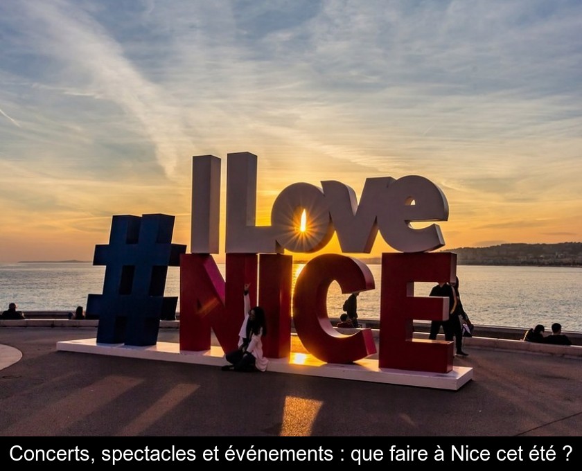 Concerts, spectacles et événements que faire à Nice cet été