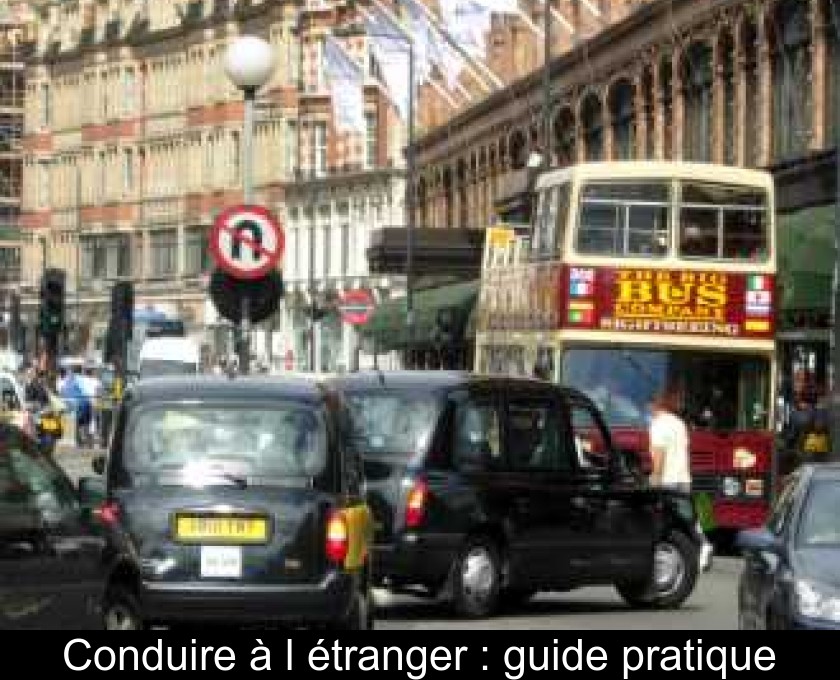 Conduire à l'étranger : guide pratique Conduire à l'étranger : guide pratique