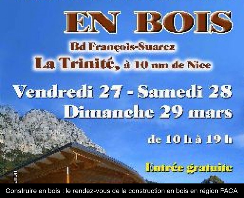 Construire en bois : le rendez-vous de la construction en bois en région PACA Construire en bois : le rendez-vous de la construction en bois en région PACA