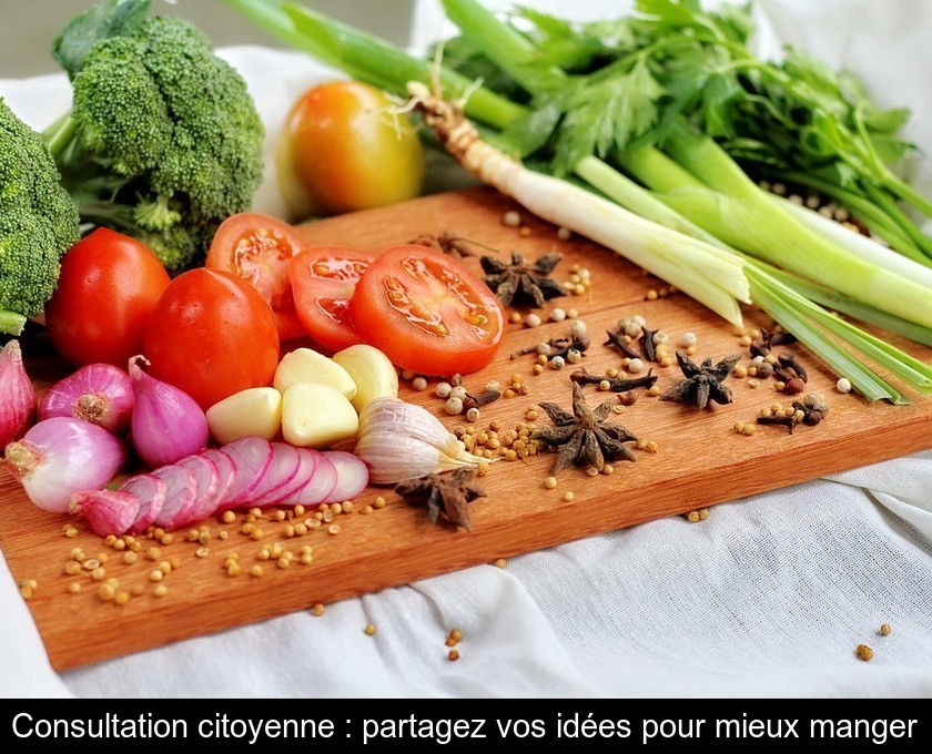 Consultation citoyenne : partagez vos idées pour mieux manger Consultation citoyenne : partagez vos idées pour mieux manger