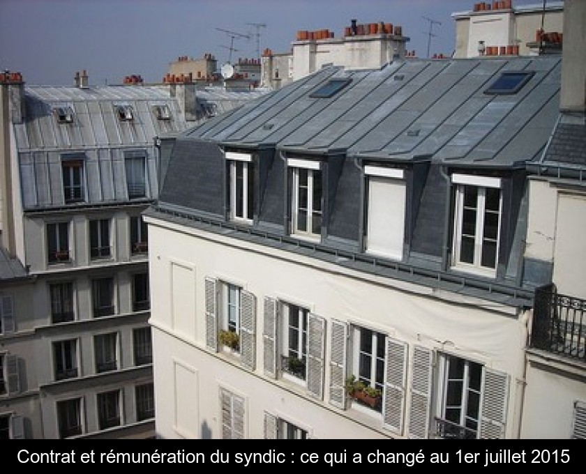 Contrat et rémunération du syndic : ce qui a changé au 1er juillet 2015 Contrat et rémunération du syndic : ce qui a changé au 1er juillet 2015