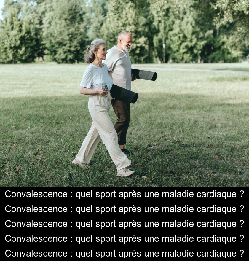 Convalescence : quel sport après une maladie cardiaque ?