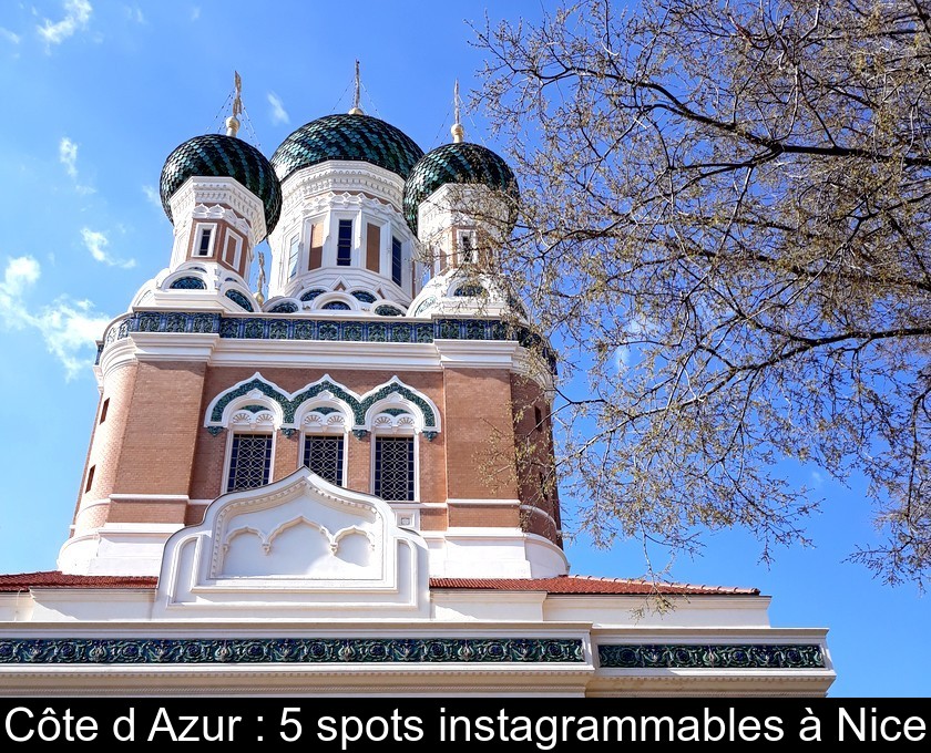 Côte d'Azur : 5 spots instagrammables à Nice Côte d'Azur : 5 spots instagrammables à Nice