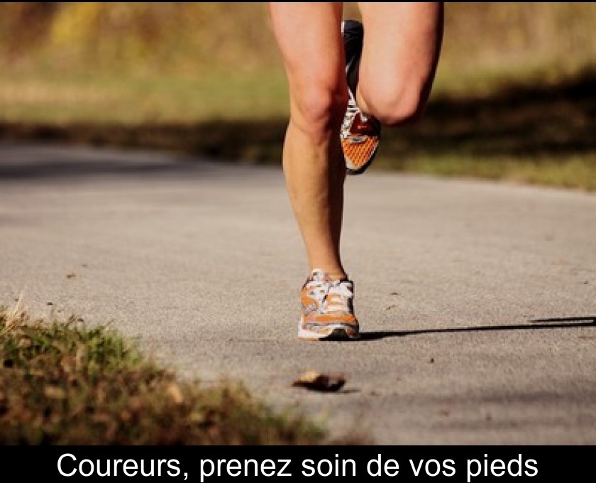 Coureurs, prenez soin de vos pieds Coureurs, prenez soin de vos pieds