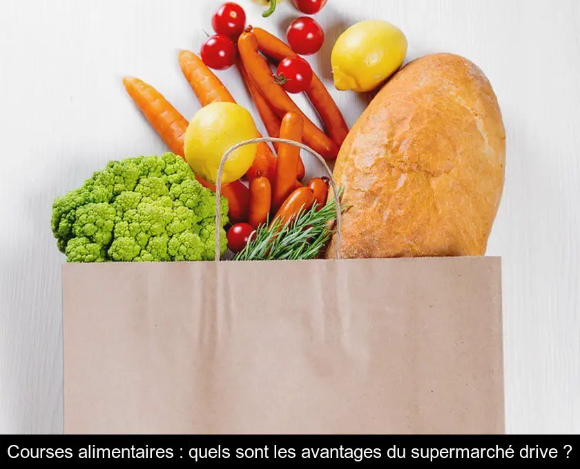 Courses alimentaires : quels sont les avantages du supermarché drive ?