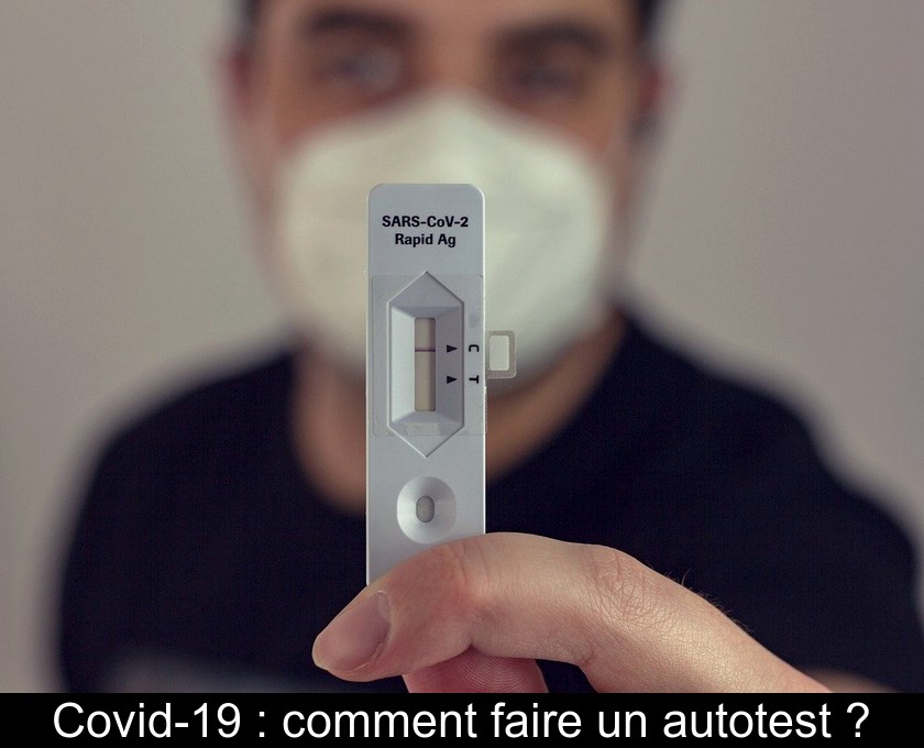 Covid-19 : comment faire un autotest ?