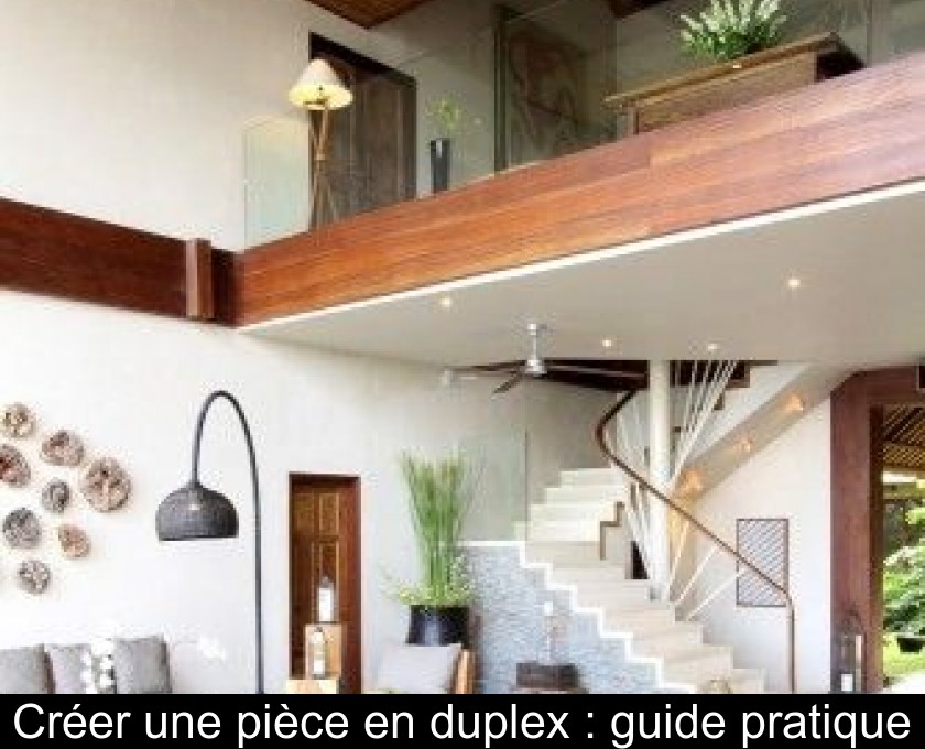 Créer une pièce en duplex : guide pratique