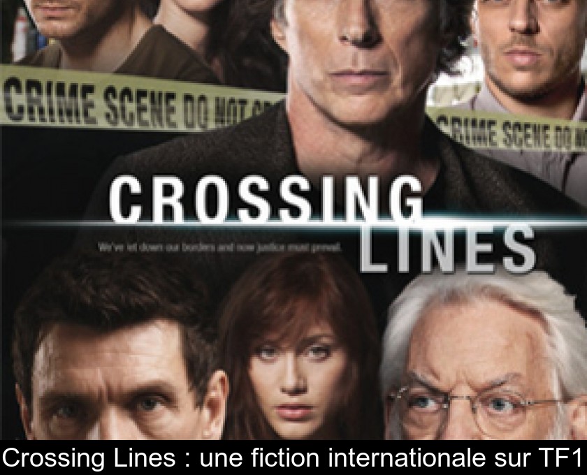 Crossing Lines : une fiction internationale sur TF1 Crossing Lines : une fiction internationale sur TF1
