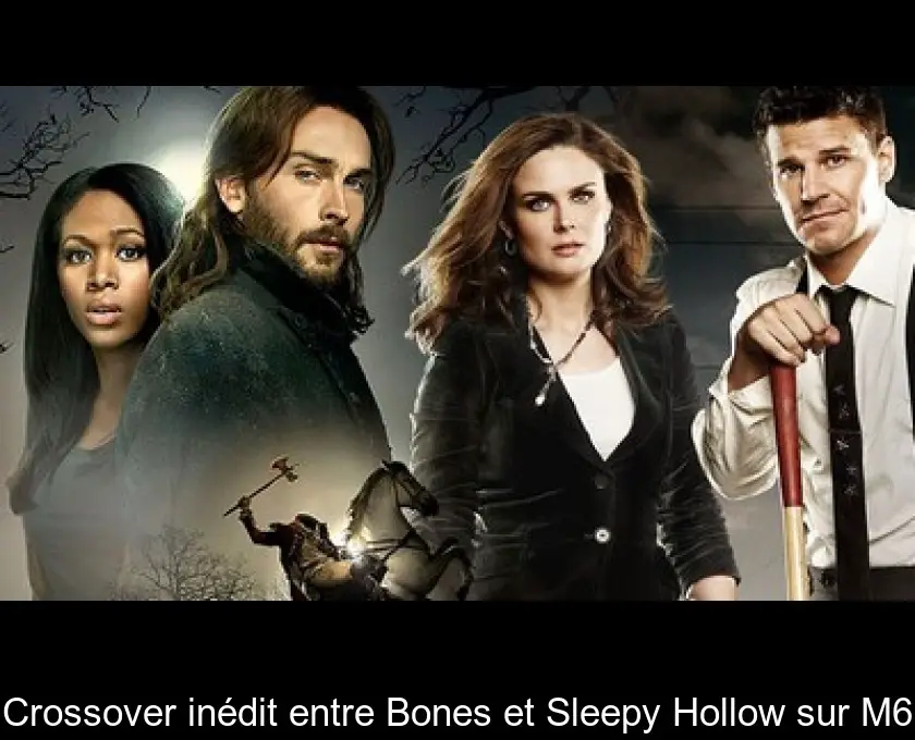 Crossover inédit entre Bones et Sleepy Hollow sur M6