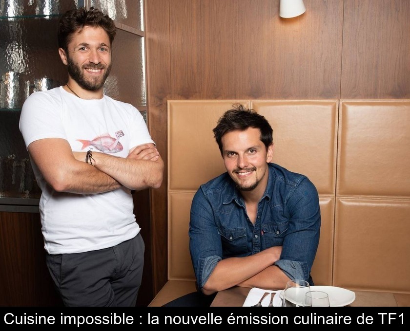 Cuisine impossible : la nouvelle émission culinaire de TF1 Cuisine impossible : la nouvelle émission culinaire de TF1