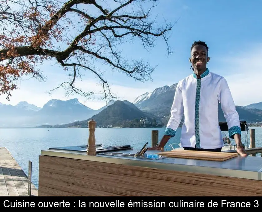 Cuisine ouverte : la nouvelle émission culinaire de France 3