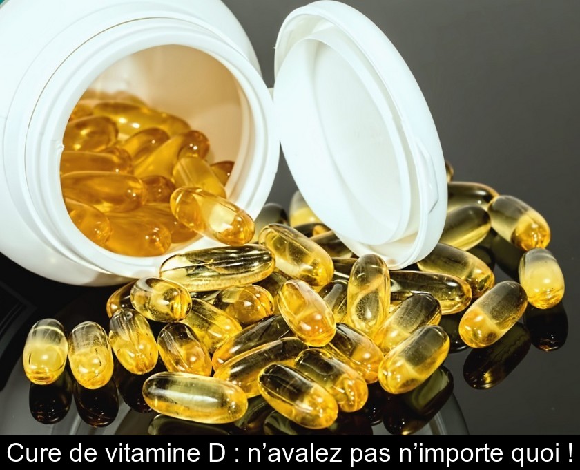 Cure de vitamine D : n’avalez pas n’importe quoi ! Cure de vitamine D : n’avalez pas n’importe quoi !