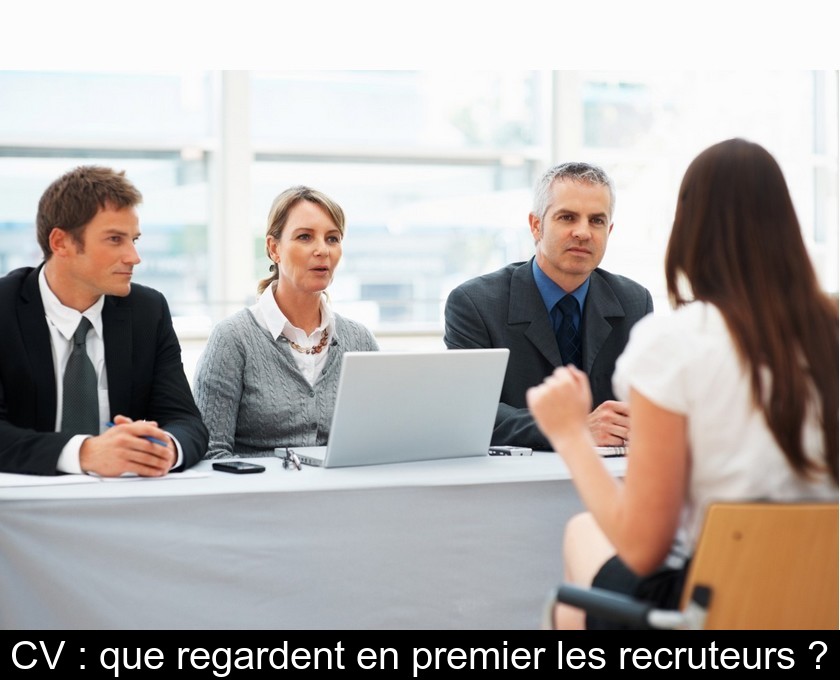 CV : que regardent en premier les recruteurs ?