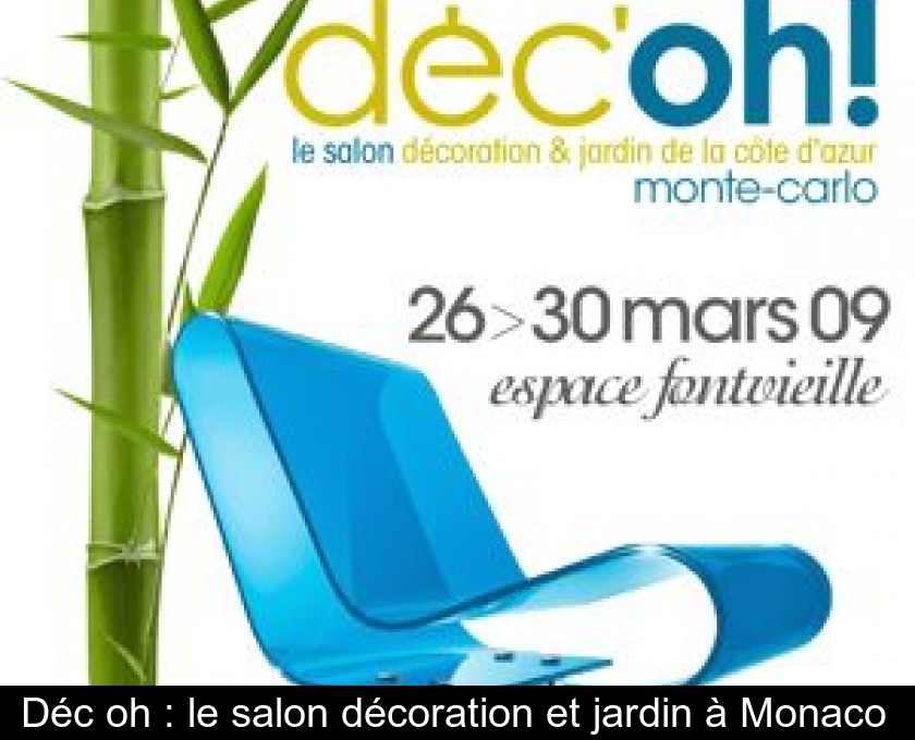 Déc'oh : le salon décoration et jardin à Monaco Déc'oh : le salon décoration et jardin à Monaco