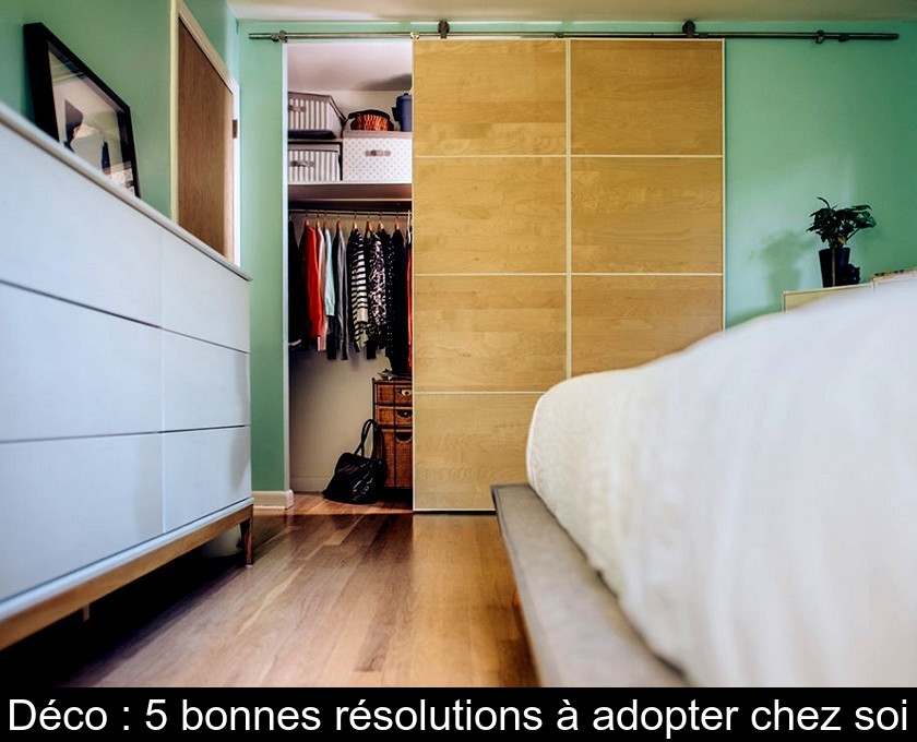 Déco : 5 bonnes résolutions à adopter chez soi Déco : 5 bonnes résolutions à adopter chez soi