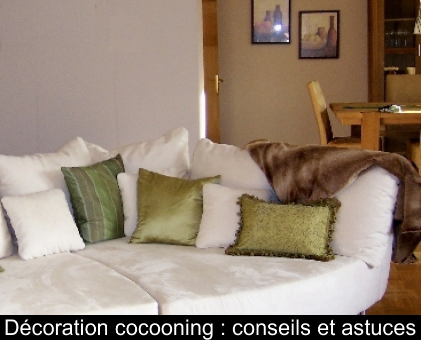 Décoration cocooning : conseils et astuces Décoration cocooning : conseils et astuces
