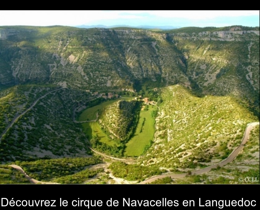 Découvrez le cirque de Navacelles en Languedoc Découvrez le cirque de Navacelles en Languedoc