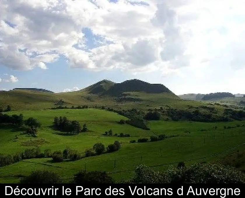 Découvrir le Parc des Volcans d'Auvergne