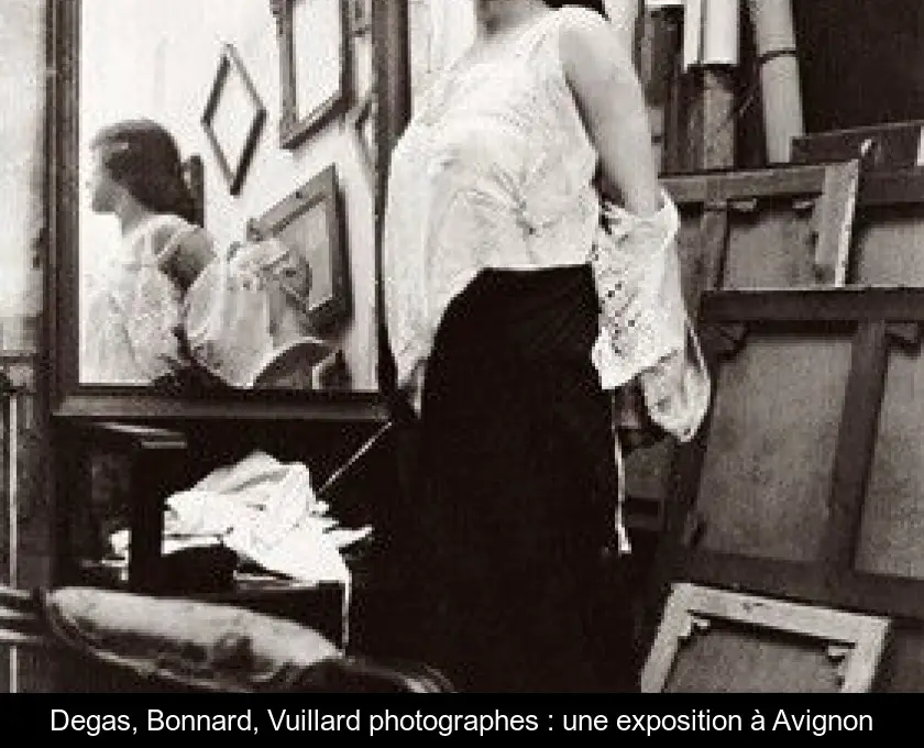 Degas, Bonnard, Vuillard photographes : une exposition à Avignon