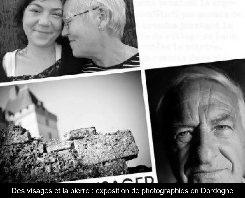 Des visages et la pierre : exposition de photographies en Dordogne