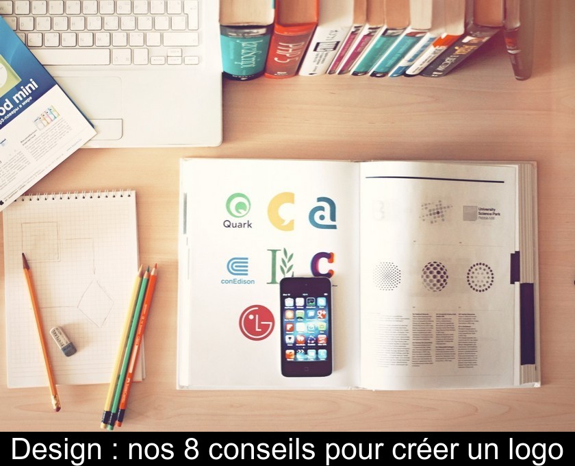 Design : nos 8 conseils pour créer un logo Design : nos 8 conseils pour créer un logo