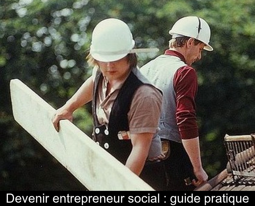 Devenir entrepreneur social : guide pratique Devenir entrepreneur social : guide pratique