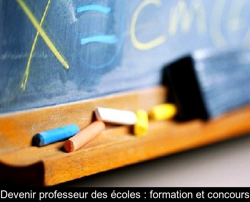 Devenir professeur des écoles : formation et concours Devenir professeur des écoles : formation et concours