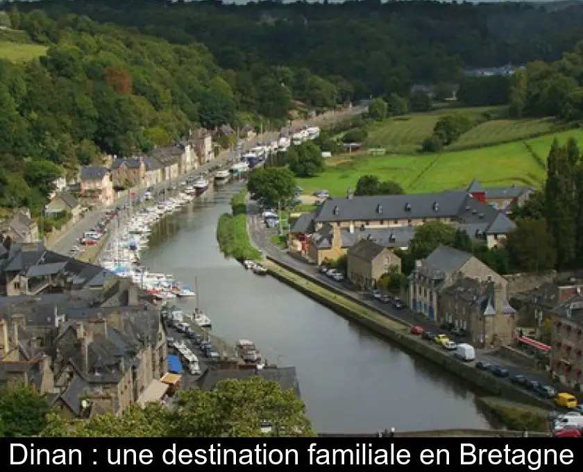Dinan : une destination familiale en Bretagne
