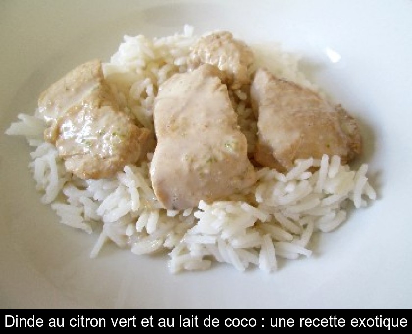 Dinde Au Citron Vert Et Au Lait De Coco Une Recette Exotique