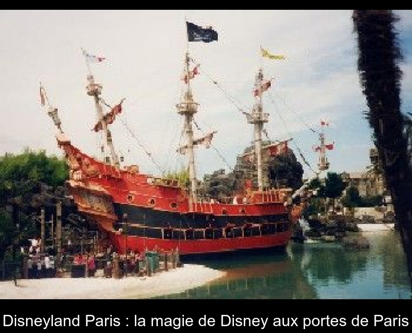 Disneyland Paris : la magie de Disney aux portes de Paris Disneyland Paris : la magie de Disney aux portes de Paris