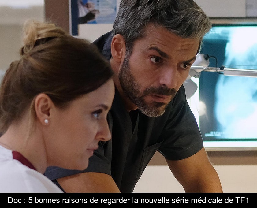 Doc : 5 bonnes raisons de regarder la nouvelle série médicale de TF1 Doc : 5 bonnes raisons de regarder la nouvelle série médicale de TF1