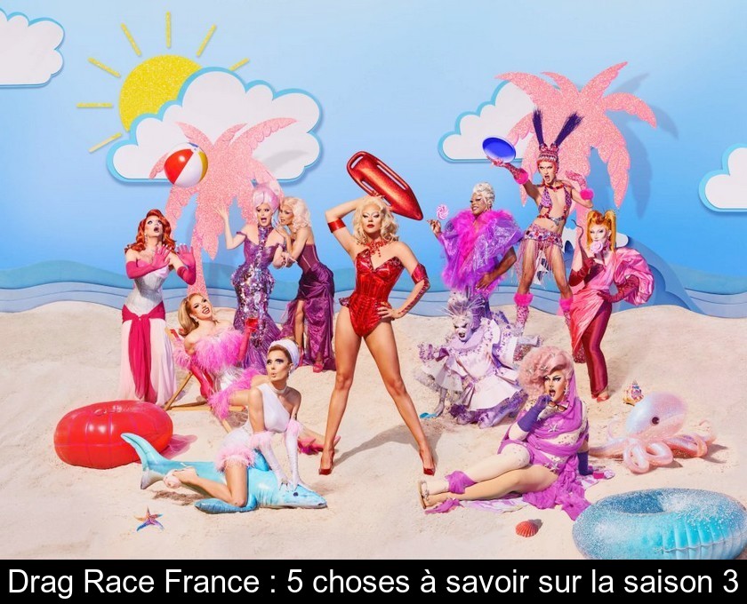 Drag Race France : 5 choses à savoir sur la saison 3 Drag Race France : 5 choses à savoir sur la saison 3