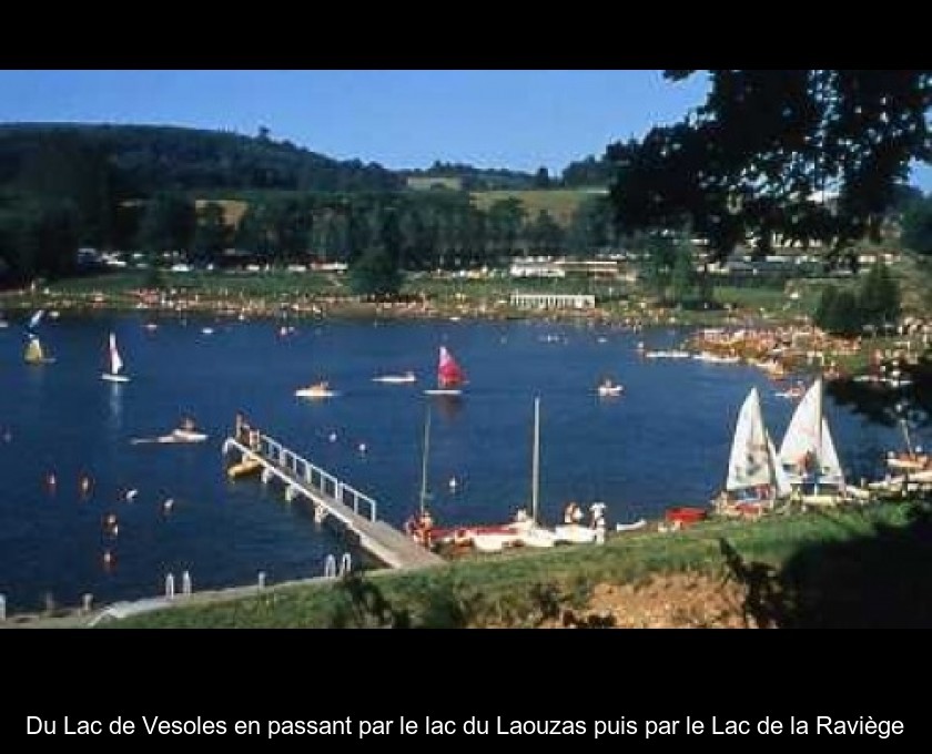 Du Lac de Vesoles en passant par le lac du Laouzas puis par le Lac de la Raviège Du Lac de Vesoles en passant par le lac du Laouzas puis par le Lac de la Raviège