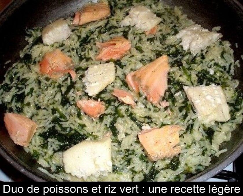 Duo de poissons et riz vert : une recette légère Duo de poissons et riz vert : une recette légère